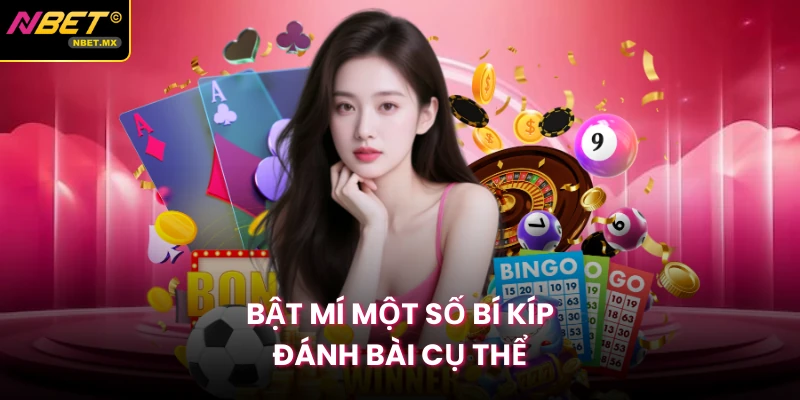 Bật mí một số bí kíp đánh bài cụ thể