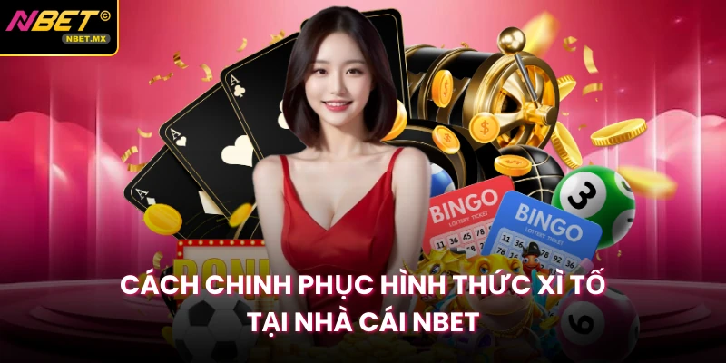 Cách chinh phục hình thức xì tố tại nhà cái Nbet