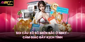Soi Cầu Xổ Số Miền Bắc Ở Nbet - Cảm Giác Đầy Kịch Tính