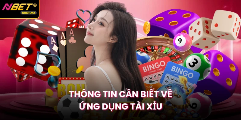 Thông tin cần biết về ứng dụng Tài Xỉu